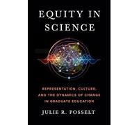 Equity in Science: Representation, Culture, and the Dynamics of Change in Graduate Education