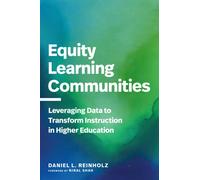 Equity Learning Communities : Leveraging Data to Transform Instruction in Higher Education