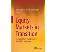Equity Markets in Transition: The Value Chain, Price Discovery, Regulation, and Beyond