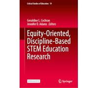 Equity-Oriented, Discipline-Based STEM Education Research: 19 (Critical Studies of Education, 19)