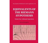Equivalents of the Riemann Hypothesis: Volume 1, Arithmetic Equivalents: 164 (Encyclopedia of Mathematics and its Applications, Series Number 164)