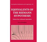 Equivalents of the Riemann Hypothesis: Volume 1, Arithmetic Equivalents: 164 (Encyclopedia of Mathematics and its Applications, Series Number 164)