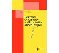 Equivariant Cohomology and Localization of Path Integrals: 63 (Lecture Notes in Physics Monographs, 63)