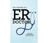 ER Doctor : Tales of an emergency room doctor