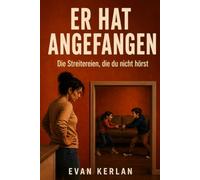 ER HAT ANGEFANGEN: Die Streitereien, die du nicht hörst