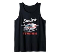 ER Nurse Emergency Department Save Lives Its What We Do Tank Top
