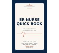 ER Nurse Quick Book: A Pocket Clinical Reference for the New Emergency Nurse | Vitals, Labs, EKG, ACLS, Drips, Sepsis, Stroke, Trauma & More (ClinicalGridER Emergency Nurse Library)
