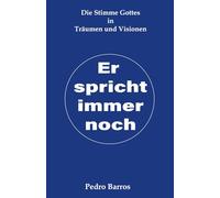 Er spricht immer noch: Die Stimme Gottes in Träumen und Visionen