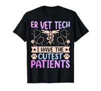 ER Vet Tech Have the Cutest Patients - Funny ER Veterinarian T-Shirt