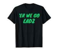 Er We Go Lads Orc Fantasy Sci Fi T-Shirt