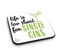 ER065 Life is Too Short for a Single GINS Novelty Present Gift Printed MDF Wooden Coaster