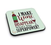 ER337 I Make Wine Disappear What's Your Superpower? Novelty Present Gift Printed MDF Wooden Coaster