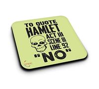 ER351 to Quote Hamlet ACT III Scene III LINE 92 'NO' Novelty Present Gift Printed MDF Wooden Coaster