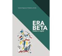 Era Beta: Codice e regola (ERA BETA - La trilogia del presente instabile)
