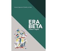 Era Beta: Codice e regola (ERA BETA - La trilogia del presente instabile)