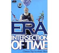 Era Intersection Of Time - Chinese Top Acrobatic Show [DVD]