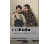 Era mio Amico: Un viaggio nell'esperienza della vita e della morte