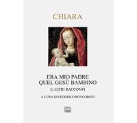 Era mio padre quel Gesù bambino e altri racconti