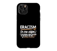Eracism Removal Belief One Race Superior End Racism Case for iPhone 11 Pro