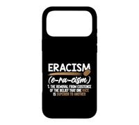 Eracism Removal Belief One Race Superior End Racism Case for iPhone 17 Pro Max