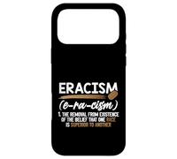 Eracism Removal Belief One Race Superior End Racism Case for iPhone 17 Pro Max