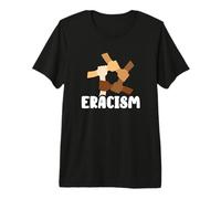 Eracism Remove Belief One Race Superior End Racism Premium T-Shirt