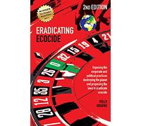 Eradicating Ecocide 2nd edition: Laws and Governance to Stop the Destruction of the Planet