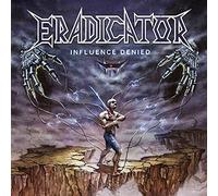 Eradicator Influence Denied (CD) Album Digipak (US IMPORT)