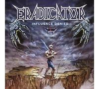 ERADICATOR - INFLUENCE DENIED - New Vinyl Record - P72z