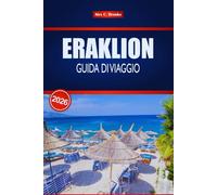 ERAKLION GUIDA DI VIAGGIO 2026: I tuoi consigli utili per le principali attrazioni, la cucina locale e i siti storici di Creta
