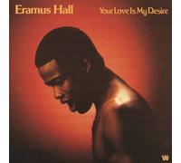 Eramus Hall Your Love Is My Desire LP New 29667018616