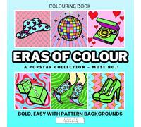 Eras of Colour: A Popstar-Inspired Colouring Book - Bold, Easy & Patterned Designs by Ellie Lou Colouring: A Popstar Collection Inspired by a Music ... of All Ages (A Popstar Colouring Collection)
