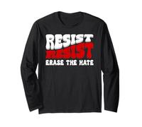 Erase Hate Resist Stop the Hate Protest Fight Racism Eracism Long Sleeve T-Shirt