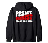 Erase Hate Resist Stop the Hate Protest Fight Racism Eracism Zip Hoodie