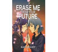 Erase Me From Your Future: Some Loves Don’t Fade, Even When the World Makes You Disappear