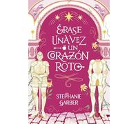 Erase Una Vez Un Corazón Roto -V3* (Caraval, 4)