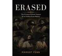 Erased: The Women Whose Names Were Stolen from History
