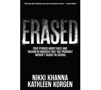 Erased : True Stories About Race and Racism in America That You Probably Weren't Taught in School