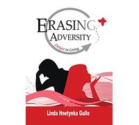 Erasing Adversity: Delight in Living