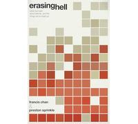 Erasing Hell: What God Said About Eternity, and the Things We Made Up