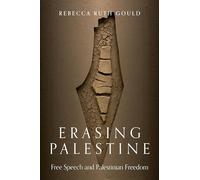 Erasing Palestine: Free Speech and Palestinian Freedom