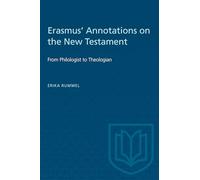 Erasmus' Annotations on the New Testament: From Philologist to Theologian (Heritage)