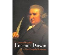 Erasmus Darwin: A Life of Unequalled Achievement