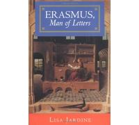 Erasmus, Man of Letters - Construction of Charisma In Print (Paper): The Construction of Charisma in Print