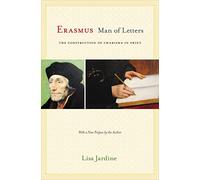Erasmus, Man of Letters: The Construction of Charisma in Print: The Construction of Charisma in Print - Updated Edition