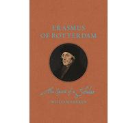 Erasmus of Rotterdam : The Spirit of a Scholar