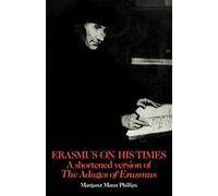 Erasmus on His Times: A Shortened Version of the 'Adages' of Erasmus