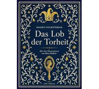Erasmus von Rotterdam: Das Lob der Torheit. Vollständige Neuausgabe: Mit den Illustrationen von Hans Holbein