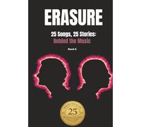 ERASURE | 25 Songs, 25 Stories: Behind the Music