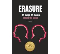 ERASURE | 25 Songs, 25 Stories: Behind the Music